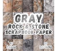 Gray Rock & Stone Scrapbook Paper: 20 Artistic Designs, 8.5 x 8.5 Inch Double-Sided, 40 Pages for Collage Art, Ephemera, Journaling, Paper Crafting, Mixed Media And Scrapbooking
