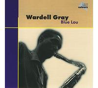 Gray, Wardell - Blue Lou