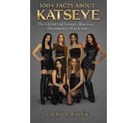 Grayce Baver 100+ Facts About KATSEYE (Tascabile)