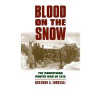 Graydon A. Tunstall Blood on the Snow (Tascabile) Modern War Studies
