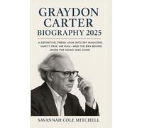Graydon Carter Biography 2025: A Definitive, Fresh Look into Spy Magazine, Vanity Fair, Air Mail-and the Era Behind When the Going Was Good