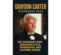 Graydon Carter Biography 2025: The Visionary Who Redefined Style, Journalism, and Cultural Power