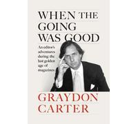 Graydon Carter When the Going Was Good (Copertina rigida)