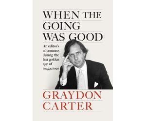 Graydon Carter When the Going Was Good (Copertina rigida)