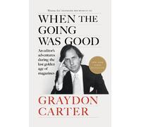 Graydon Carter When the Going Was Good (Tascabile)