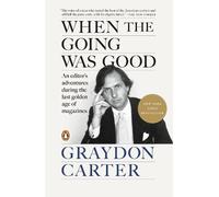 Graydon Carter When the Going Was Good (Tascabile)