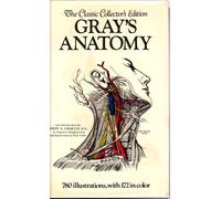 Gray's Anatomy, Descriptive and Surgical: The Classic Collectors Edition