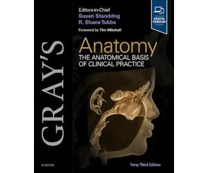 Gray's Anatomy: The Anatomical Basis of Clinical Practice