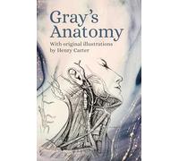 Gray's Anatomy: With Original Illustrations
