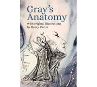 Gray's Anatomy: With Original Illustrations
