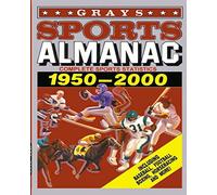 Grays Sports Almanac: Complete Sports Statistics 1950-2000