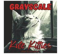 Grayscale Kute Kitties: Fun Coloring Book for Teens and Adults: Adorable Grayscale Kitty Designs for Relaxation, Stress Relief, and Creative Fun