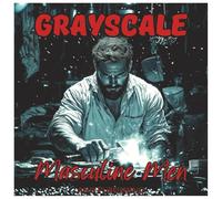 Grayscale Masculine Men: Relaxing Coloring Book For Adults: Strong Men at Work in Realistic and Fantasy Scenes - Stress Relief Grayscale Coloring Pages for Adults Who Love Handsome Hardworking Art