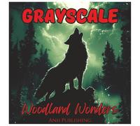 Grayscale Woodland Wonders Relaxing Animal Coloring Book For Adults: A Calming Forest Escape Featuring Deer, Foxes, Owls, Bears, and Other Beautiful ... Art for Mindful Coloring and Stress Relief