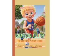 GRAYSON ALLEN BIOGRAPHY FOR KIDS (Hoop Dreams in Action): The Boy Who Loved Basketball and Believed in Himself