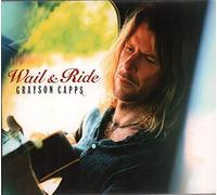 Grayson Capps - Wail & Ride