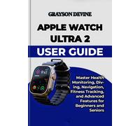 Grayson Devine Apple Watch Ultra 2 User Guide (Tascabile)