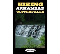 Grayson J Hiking Arkansas Waterfalls (Tascabile)