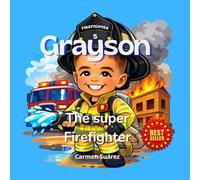 GRAYSON: The Super Firefighter