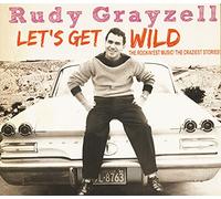 Grayzell Rudy - Let'S Get Wild
