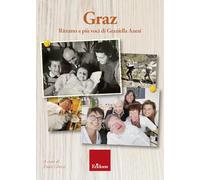 Graz. Ritratto a più voci di Graziella Anesi
