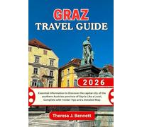 Graz Travel Guide 2026: Essential Information to Discover the capital city of the southern Austrian province of Styria Like a Local, Complete with Insider Tips and a Detailed Map