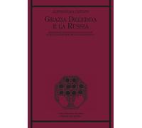Grazia Deledda e la Russia. Riflessioni letterarie e linguistiche sulla traduzione russa di Elias Portolu