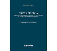 Libri Morano Rocco Mario - Grazia Deledda. Il Varco, I Personaggi In Fuga Per Il