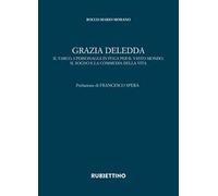 Grazia Deledda. Il varco, i personaggi in fuga per il vasto mondo, il sogno e la commedia della vita