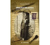 Grazia Deledda. Lettere e cartoline in viaggio per l'Europa