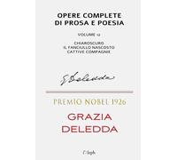 GRAZIA DELEDDA OPERE COMPLETE DI PROSA E POESIA - VOLUME 12