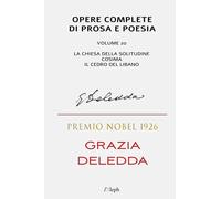 GRAZIA DELEDDA OPERE COMPLETE DI PROSA E POESIA - VOLUME 20