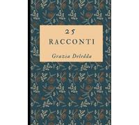 Grazia Deledda Silvia Serra 25 racconti (Tascabile) Classisi Dimenticati