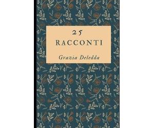 Grazia Deledda Silvia Serra 25 racconti (Tascabile) Classisi Dimenticati