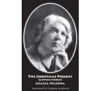 Grazia Deledda The Christmas Present (and other stories) (Tascabile)