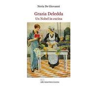 Grazia Deledda. Un Nobel in cucina