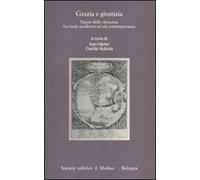 Grazia e giustizia. Figure della clemenza fra tardo medioevo ed età contemporanea