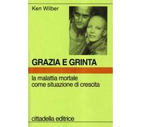 Grazia e grinta. La malattia mortale come situazione di crescita