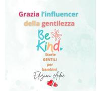 Grazia l'influencer della gentilezza: Storie gentili per bambini