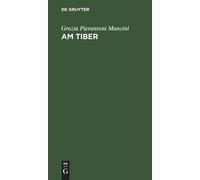 Grazia Pierantoni Mancini Am Tiber (Copertina rigida)