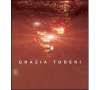 Grazia Toderi. Ediz. illustrata