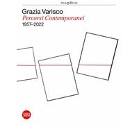 Grazia Varisco. Percorsi contemporanei 1957-2022 - Meneguzzo Marco