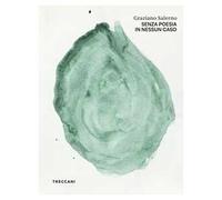 Graziano Salerno. Senza poesia in nessun caso. Ediz. a colori