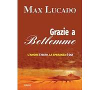 Grazie a Betlemme. L'amore è nato, la speranza è qui