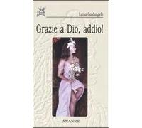 Grazie a Dio, addio!