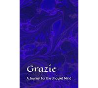 Grazie: A Journal for the Unquiet Mind