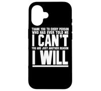 Grazie a ogni persona che mi ha detto che non posso - motivazionale Custodia per iPhone 16