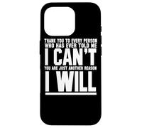 Grazie a ogni persona che mi ha detto che non posso - motivazionale Custodia per iPhone 16 Pro