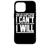 Grazie a ogni persona che mi ha detto che non posso - motivazionale Custodia per iPhone 16 Pro Max