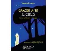 Grazie a te il cielo. Percorso interiore per coppie